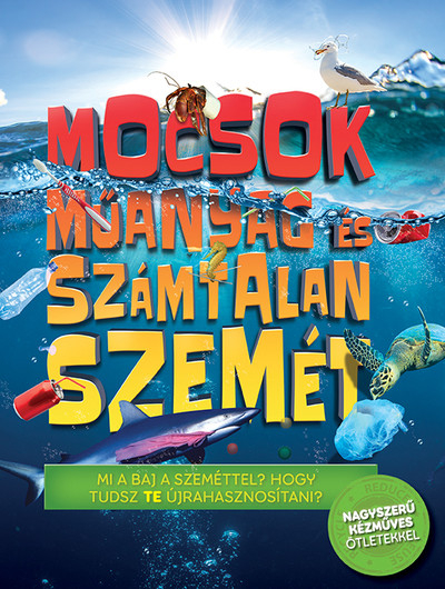 Mocsok műanyag és számtalan szemét