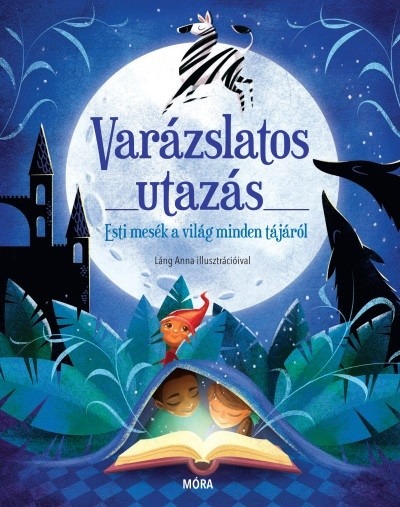 Varázslatos utazás - Esti mesék a világ minden tájáról