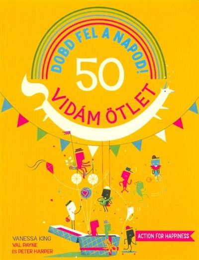 Dobd fel a napod! - 50 vidám ötlet