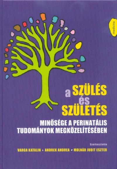 A szülés és születés minősége a perinatális tudományok megközelítésében