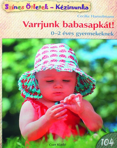 Varrjunk babasapkát!