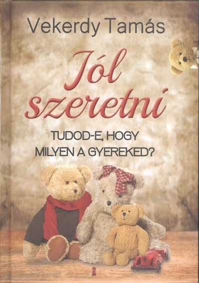 Jól szeretni /Tudod-e, hogy milyen a gyereked