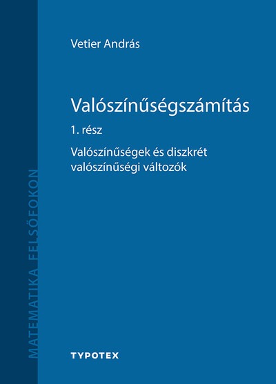 Valószínűségszámítás 1. rész - Valószínűségek és diszkrét valószínűségi változók