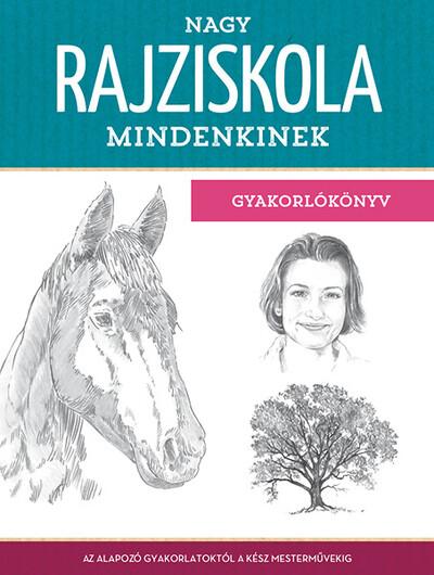 Nagy rajziskola mindenkinek - Gyakorlókönyv