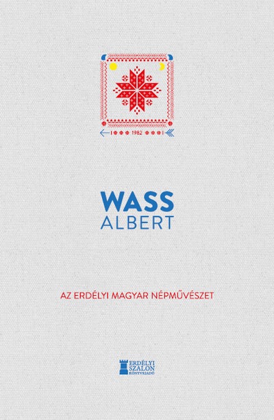 Az erdélyi magyar népművészet - Wass Albert Művei