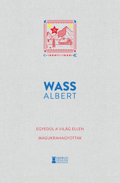 Egyedül a világ ellen - Magukrahagyottak - Wass Albert Művei