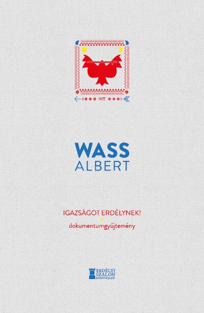 Igazságot Erdélynek! - Dokumentumgyűjtemény - Wass Albert Művei