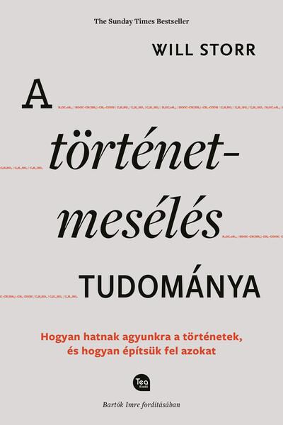 A történetmesélés tudománya - Hogyan hatnak agyunkra a történetek, és hogyan építsük fel azokat