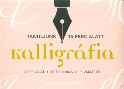 Kalligráfia - 15 feladat, 15 technika, 15 variáció