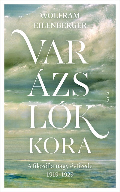 Varázslók kora - A filozófia nagy évtizede 1919-1929