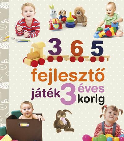 365 fejlesztő játék 3 éves korig (új kiadás)