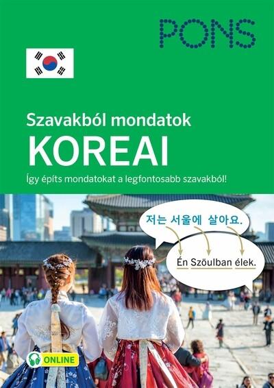 PONS Szavakból mondatok KOREAI - Így építs mondatokat a legfontosabb szavakból!