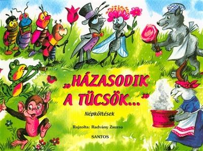 "Házasodik a tücsök..." - népköltések /Leporelló