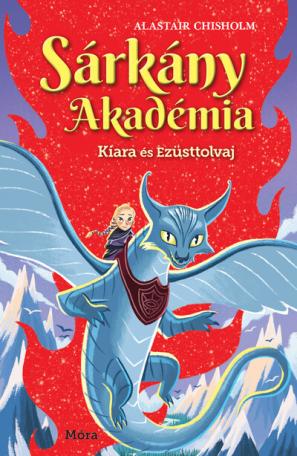 Kiara és Ezüsttolvaj - Sárkány Akadémia 2.