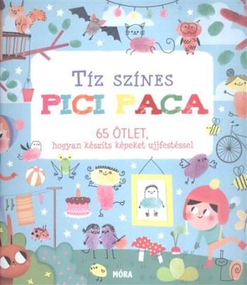 Tíz színes pici paca /65 ötlet, hogyan készíts képeket ujjfestéssel