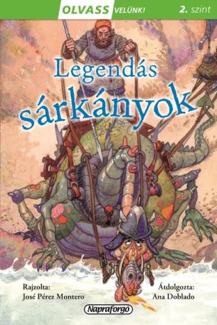 Legendás sárkányok - Olvass velünk! (2. szint)