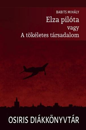 Elza pilóta vagy a tökéletes társadalom - Osiris Diákkönyvtár