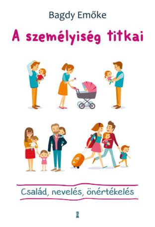 A személyiség titkai - Család, nevelés, önértékelés (új kiadás)