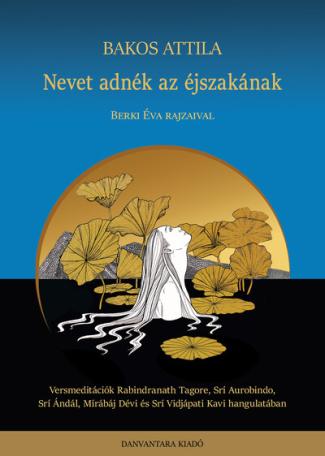 Nevet adnék az éjszakának - Versmeditációk