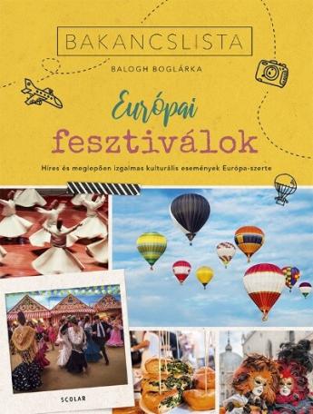 Bakancslista: Európai fesztiválok - Híres és meglepően izgalmas kulturális fesztiválok Európa-szerte