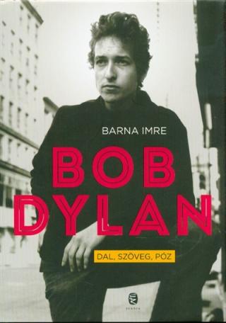 Bob Dylan - Dal, szöveg, póz