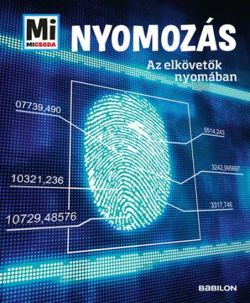 Nyomozás - Az elkövetők nyomában - Mi MICSODA