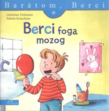 Berci foga mozog - Barátom, Berci 1.