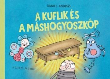 A kuflik és a máshogyoszkóp (2. kiadás)