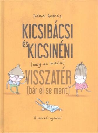 Kicsibácsi és Kicsinéni (meg az Imikém) visszatér (bár el sem ment) (új kiadás)