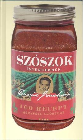 Szószok ínyenceknek /160 recept négyféle szószhoz