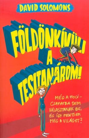 Földönkívüli a tesitanárom!