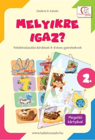 Melyikre igaz? - Feleletválasztós kérdések 4-8 éves gyerekeknek 2.