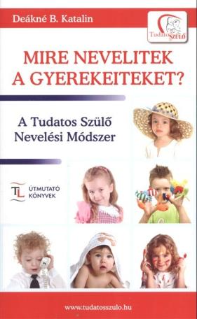 Mire nevelitek a gyerekeiteket? /Tudatos Szülő