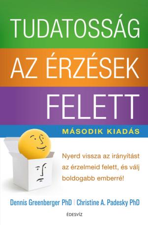 Tudatosság az érzések felett - Nyerd vissza az irányítást az érzelmeid felett, és válj boldogabb emberré! (új kiadás)