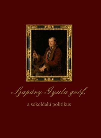 Szapáry Gyula gróf, a sokoldalú politikus