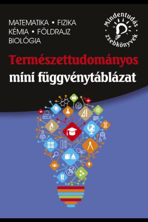 Természettudományos mini függvénytáblázat - Matematika, fizika, kémia, földrajz, biológia