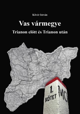 Vas vármegye - Trianon előtt és Trianon után I-II. kötet