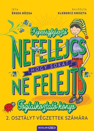 Nefelejcs - hogy sokat ne felejts - Foglalkoztató könyv 2. osztályt végzettek számára