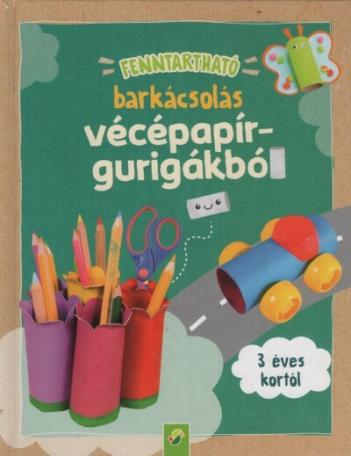 Fenntartható barkácsolás vécépapír-gurigákból