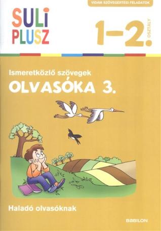 Olvasóka 3. - Ismeretközlő szövegek /Suli plusz 1-2. osztály (haladó olvasóknak)