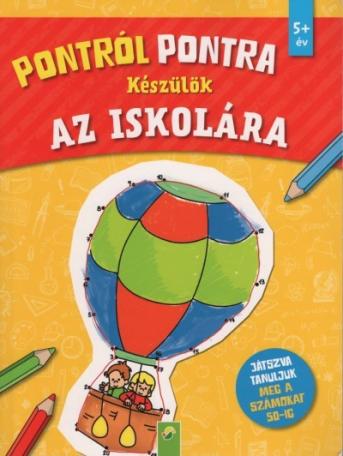 Pontról pontra: Készülök az iskolába - Játszva tanuljuk meg a számokat 50-ig