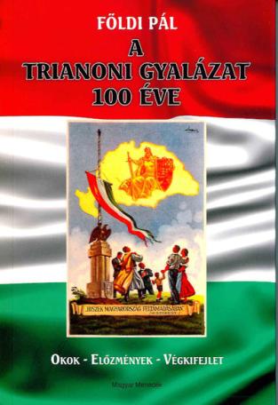 A trianoni gyalázat 100 éve - Okok - Előzmények - Végkifejlet