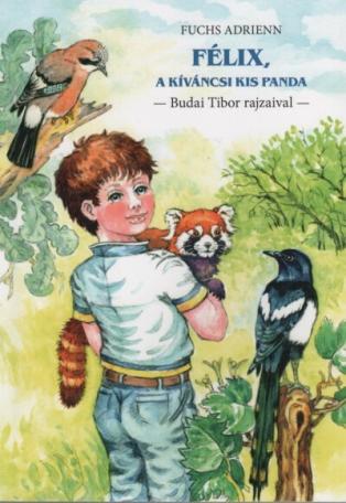 Félix, a kíváncsi kis panda - Mesélő természet