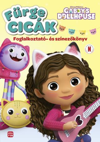 Fürge cicák - Gabi babaháza - Foglalkoztató- és színezőkönyv