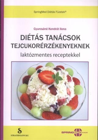 Diétás tanácsok tejcukorérzékenyeknek /Laktózmentes receptekkel