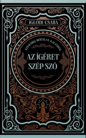 Az ígéret szép szó - Késmárki Bertalan kalandjai (éldekorált)