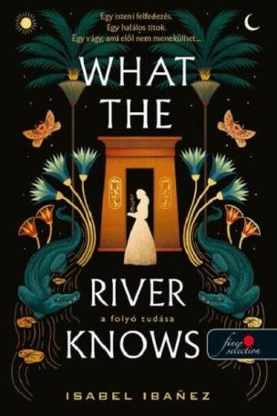 What the River Knows - A folyó tudása