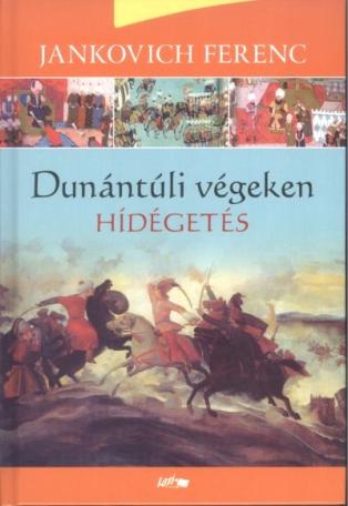 Hídégetés /Dunántúli végeken III.