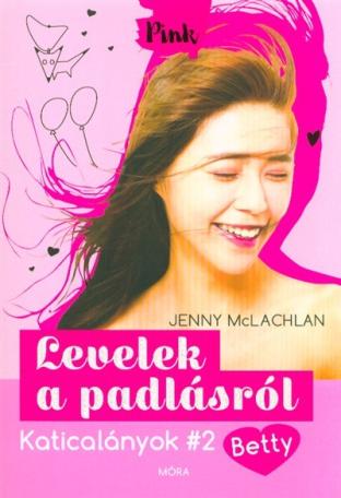 Levelek a padlásról - Betty /Katicalányok #2