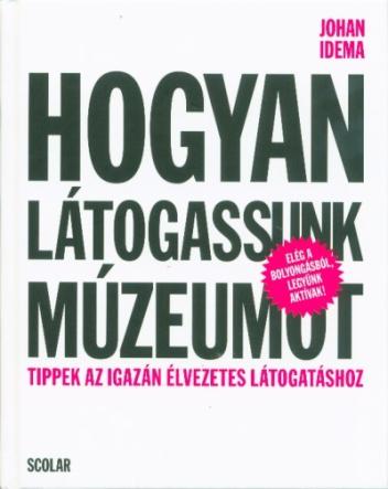 Hogyan látogassunk múzeumot - Tippek az igazán élvezetes látogatáshoz